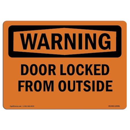 OSHA WARNING Sign, Door Locked From Outside, 14in X 10in Aluminum